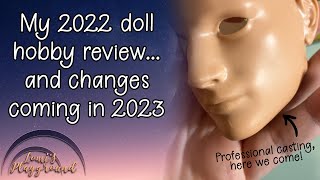 My 2022 BJD hobby in review, and changes coming in the new year