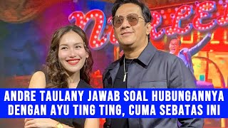 Gosip Artis - Andre Taulany Akhirnya Jawab Soal Hubungannya Dengan Ayu Ting Ting, Cuma Sebatas Ini?