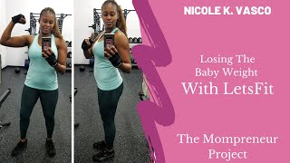 Lose The Baby Weight With LetsFit | Nicole Vasco