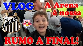 VLOG SANTOS 3 x 1 Bragantino, aventura rumo a FINAL !!! #santosfc #futebol #paulistão