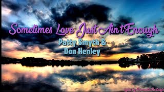 Sometimes Love Just Ain't Enough - Patty Smyth & Don Hanley(Lyrics)