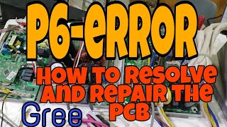 # P6 ERROR CODE # GREE Concealed dc inverter. # How to repair the PCB