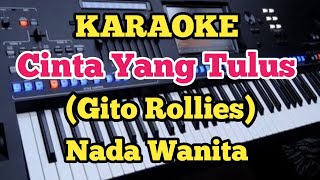 CINTA YANG TULUS(Karaoke) - Nada Wanita - Gito Rollies