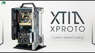 XTIA PROTO-L | Extreme ITX Cooling | Tân Thành Danh