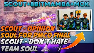 Scout Opinion For Soul PMCO Final | Scout Opinion Dont Hate Soul | Scout Mamba and MOK Gaming