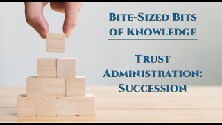 BBK EP 30  Trust Administration: Succession