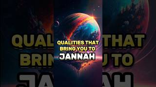 Qualities that bring to you jannah #shorts #ytshorts #youtube #islam #subscribe #like #comment