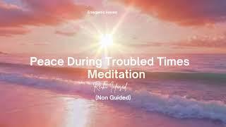 Non-Guided Meditation ☮️Peace During Troubled Times ☮️⚡Reiki infused ⚡