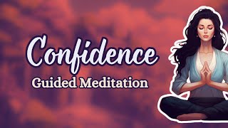 Guided Meditation About Building Confidence and Letting Go of Self Doubt