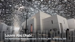 [4K] UAE Abu Dhabi - Louvre Abu Dhabi / 아랍에미리트 아부다비 루브르 박물관 / Post-Impressionism: Beyond Appearances