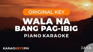 Wala Na Bang Pag-Ibig - Jaya (Piano Karaoke)