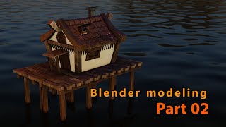 modeling Blender , Built a wooden hut model in Blender part02