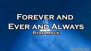 Forever and Ever and Always - Ryan Mack (Lyric Video) (TIKTOK)