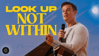 ACTS 6 & 7 | Look Up, Not Within - Parker Green