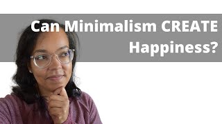 Will Minimalism Make ME Happier? Will Minimalism Make MY FAMILY Happier?