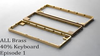 CNC Machining an All Brass Keyboard: Part 1