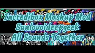 Incredibox Mashup Mod | Sunlovoideepgeek | All Sounds Together