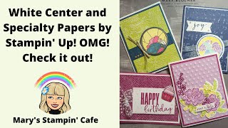 White Center Papers OMG Check it Out!!! | Stampin' Up! Specialty Papers you are Missing!