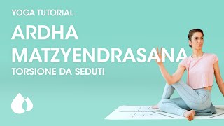 YOGA tutorial | Ardha matzyendrasana (torsione da seduti)