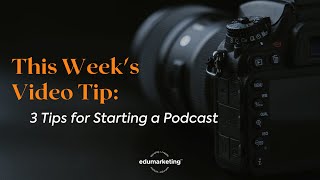 3 Tips For Starting a Podcast