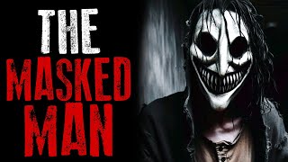 "The Masked Man" Creepypasta / Human Voice