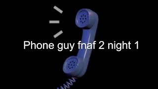 Phone guy fnaf 2 night 1