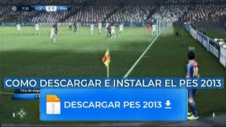 COMO DESCARGAR E INSTALAR EL PES 2013 LINK DIRECTO (COMO DESCARGAR PES 2013)