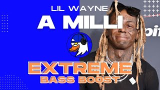 EXTREME BASS BOOST A MILLI - LIL WAYNE