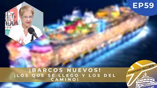 ¡Barcos Nuevos! ¡Los que se llego y los del camino! / Viajando Seguros EP 59