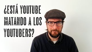 ¿Está YouTube matando a los youtubers?