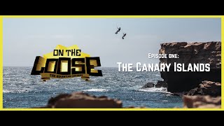 On the Loose S3E1: The Canary Islands