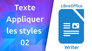 #1.02 LibreOffice Writer | Texte - Appliquer les styles