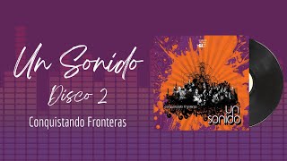 🎵Full Album💿 | Un Sonido - Disco 2 | Conquistando Fronteras - #musicacristiana #alabanza #adoracion