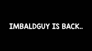 IMBALDGUY is BACK... with a new name.