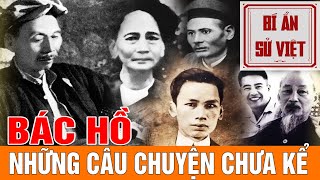 Tuổi thơ gian khó của Bác Hồ_Bác Hồ chuyện chưa kể_gs hoàng chí bảo kể