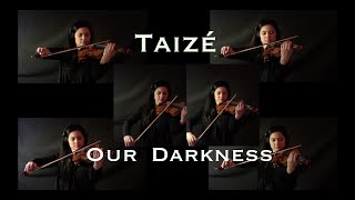 Taizé Instrumental - Our Darkness (La Ténébre) for 6 Violins