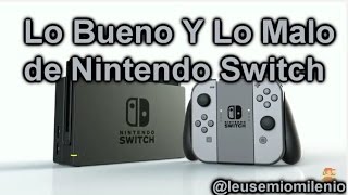 Lo Bueno y Lo Malo de Nintendo Switch Loquendo