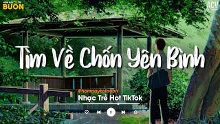 Nhiều Khi Ta Muốn Tìm Về Chốn Yên Bình... Sầu Tương Tư, Cô Phòng, Hoa Nở Bên Đường TikTok