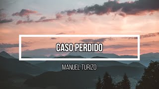 🥀 Caso Perdido 🥀 // Letra // MTZ Manuel Turizo