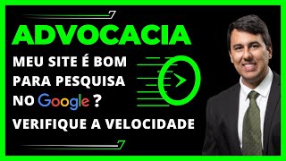 💻 Cuidado, Advogado(a), a Velocidade do Seu Site  Pode Atrapalhar no Ranqueamento do Google