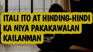 HINDING-HINDI KA NIYA PAKAKAWALAN KAILANMAN ITALI MO ITO