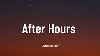 Charlieonnafriday - After Hours (Music Video Lyrics)