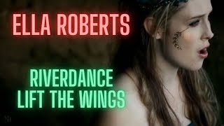 Ella Roberts - Riverdance Lift The Wings | Bill Whelan Cover