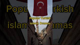 Popular Turkish islamic Dramas #islamic#viral#islamicstatus#ytshort#shortsfeed#islamicshorts