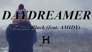 William Black - Daydreamer (Lyrics / Lyrics Video) feat. AMIDY