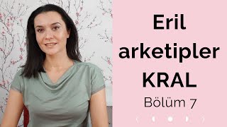 OLGUN ERİL ARKETİPLER - KRAL (BABA)