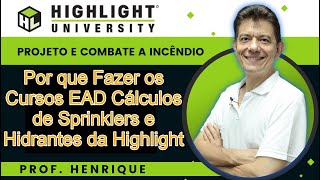 Por que Fazer os Cursos EAD Cálculos de Sprinklers e Hidrantes da Highlight