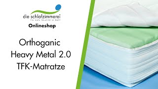 Orthoganic Heavy Metal 2.0 TFK-Matratze