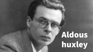 Aldous Huxley: Biography And Overview of Brave New World | In Hindi