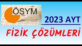 2023 Ayt Fizik Çözümleri